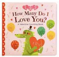 How Many Do I Love You? A Valentine Counting Board Book