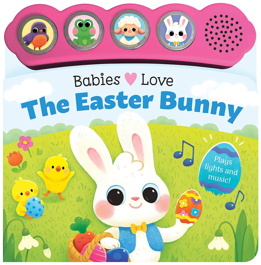 Babies Love the Easter Bunny – 4-Button Light-Up Sound Book