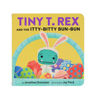 Tiny T. Rex and the Itty-Bitty Bun-Bun